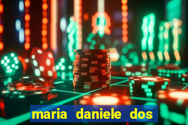 maria daniele dos santos dutra